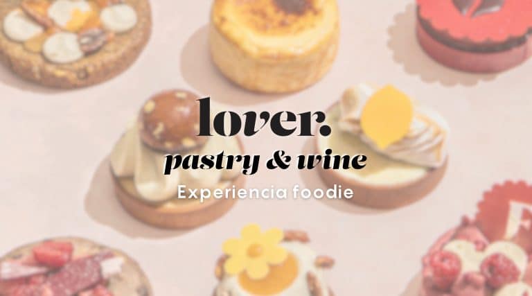 [Experiencia Foodie] Lover – Pastry & Wine